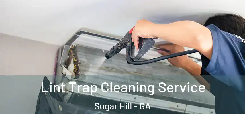  Lint Trap Cleaning Service Sugar Hill - GA