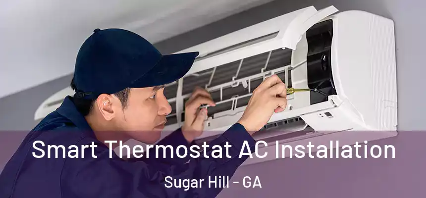  Smart Thermostat AC Installation Sugar Hill - GA